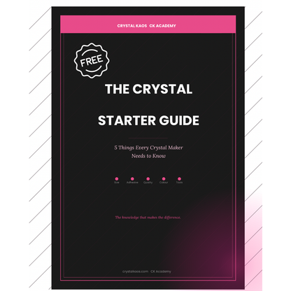 FREE The Crystal Starter Guide: 5 Things Every Crystal Maker Needs to Know